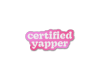 Certified Yapper