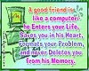 A Good Friend is .......