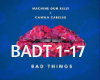 MGK ft CC - BAD THINGS