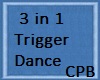 3 IN 1 Trigger Dance 