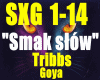 /SmakSlow-Tribbs&Goya/