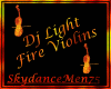 DJ Light Fire Violins