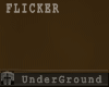 Underground Flicker