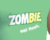 Zombie Eat Flesh