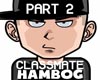Classmate - Hambog Part2