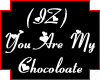 (IZ) You 'R My Chocolate