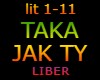 TAKA JAK TY