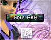 b| Half Man-