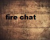 fire chat