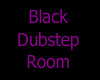 Black Dubstep Room 