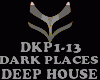 DEEP HOUSE-DARK PLACES