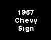 (MR) 1957 Chevy Sign