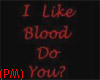 (PM) I Like Blood Do You