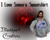 I Love Samara Sweatshirt
