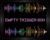 Empty Trigger Box Der