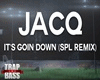 |JACQ - Its Going Down|