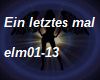 Ein letztes mal