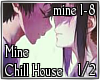 Chill House Mine 1/2