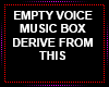 Empty Voice/Music Box