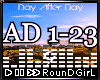♬𝐑 Day After Day +D
