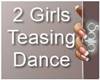 S! 2 Girls Teasing Dance