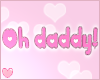 Pink Oh Daddy! Sign