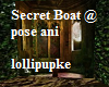Secret Boat @ pose Ani