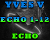 YVES V - ECHO