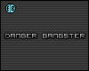 Danger Gangster