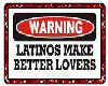 Latinos make better love