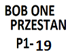 [s]Bob One-Przestan