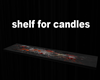 candle stains shelf