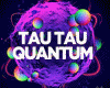 Tau Tau Quantum Mix