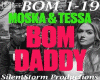 Moska & Tessa Bom Daddy