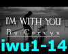 Im With You