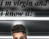 i m virgin and i know it