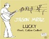 Lucky by JAson Mraz