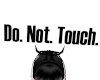 Do Not Touch Headsign