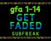 GET FADED