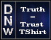 Truth = Trust TShirt