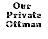 Our Private Ottman