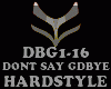 HARDSTYLE-DONT SAY GDBYE
