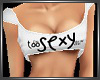 SL Too Sexy Shirt