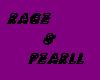 Rage & Pearll