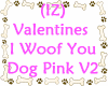 I Woof You Dog Pink V2
