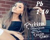 Ariana Grande - Problem