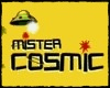 Mister Cosmic + UFO