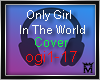 M:Only Girl In The World
