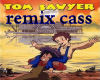 tom sawyer  mix cass