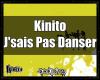 Kinito J'sais Pas Danser